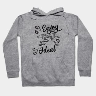 ENJOY CREATING NEW IDEALS Hoodie